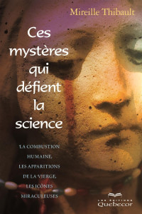 Mireille Thibault — Ces mystères qui défient la science
