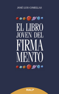 Jos Luis Comellas Garca-Lera ; — El libro joven del firmamento