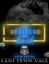 Lani Lynn Vale — The Voices are Back (Gator Bait MC Book 5)