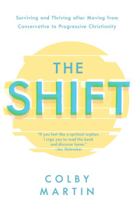 Colby Martin; — The Shift