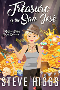 Steve Higgs — Treasure of the San José: Patricia Fisher: Ship's Detective - A Cozy Mystery Adventure