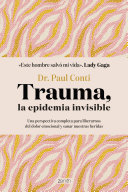Dr. Paul Conti — Trauma, la epidemia invisible