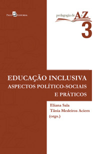 Tnia Medeiros Aciem; & Tânia Medeiros Aciem (orgs.). — Educao inclusiva