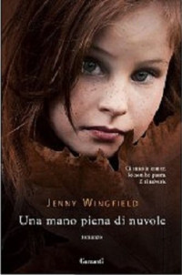 Wingfield Jenny — Wingfield Jenny - 2012 - Una mano piena di nuvole