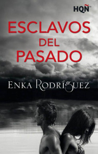 Enka Rodríguez — Esclavos del pasado