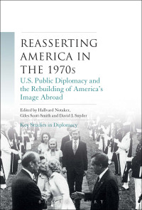 Hallvard Notaker;Giles Scott-Smith;David J. Snyder; — Reasserting America in the 1970s