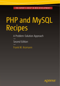 Frank M. Kromann — PHP and MySQL Recipes: A Problem-Solution Approach