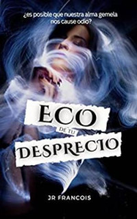 JR Francois — Eco de tu desprecio: Romance lésbico Novela sáfica. Enemigas a Amantes. (Spanish Edition)