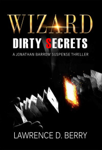 Lawrence Berry — Jonathan Barrow 01: Wizard: Dirty Secrets