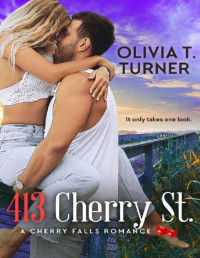 Olivia T. Turner — 413 Cherry St. (A cherry falls romance 15)