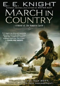 E. E. Knight — March in Country - Vampire Earth, Book 9