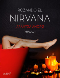 Arantxa Anoro [Arantxa Anoro] — Rozando el Nirvana