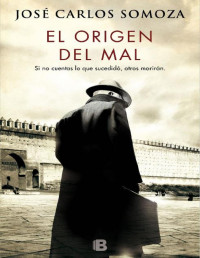 José Carlos Somoza — El Origen Del Mal