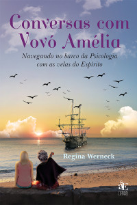 Regina Werneck ; — Conversas com Vov Amlia