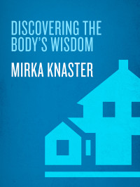 Mirka Knaster — Discovering the Body's Wisdom