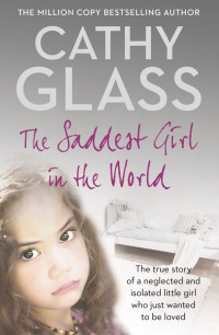 Glass, Cathy — The Saddest Girl In The World