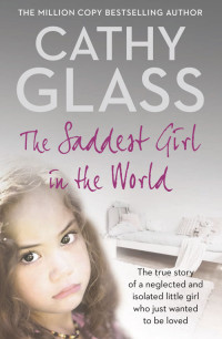 Cathy Glass — The Saddest Girl in the World