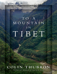 Colin Thubron — To a Mountain in Tibet