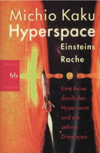 Michio Kaku [Kaku, Michio] — Hyperspace · Einsteins Rache