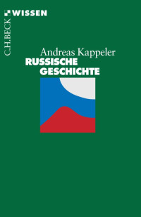 Andreas Kappeler; — Russische Geschichte