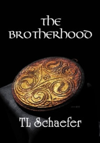T.L. Schaefer — The Brotherhood