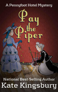 Kate Kingsbury — Pay the Piper (Pennyfoot Hotel, #7)