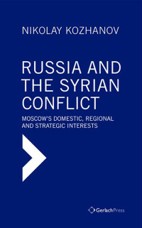 Nikolay Kozhanov; — Russia and the Syrian Conflict