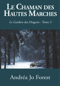 Andréa Jo Forest — Le chaman des hautes marches