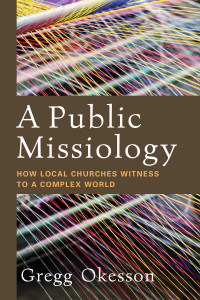 Okesson, Gregg; — A Public Missiology