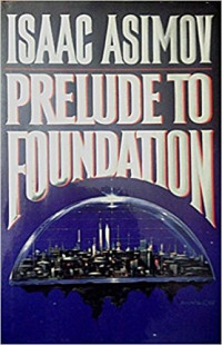 Isaac Asimov — 1 Prelude to Foundation