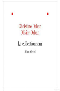 Orban Christine [Orban Christine] — Le Collectionneur