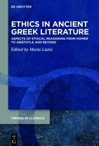 Maria Liatsi — Ethics in Ancient Greek Literature