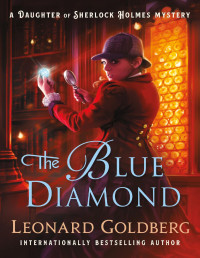 Leonard Goldberg — The Blue Diamond--A Daughter of Sherlock Holmes Mystery
