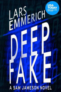 Lars Emmerich — DEEP FAKE: A Sam Jameson novel