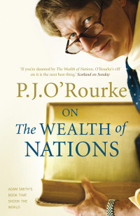 P.J. O'Rourke — On the Wealth of Nations