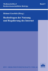 Goerlich, Helmut (Hrsg.) — Rechtsfragen der Nutzung und Regulierung des Internet