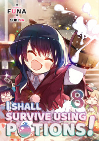 FUNA — I Shall Survive Using Potions! Volume 8