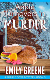 Emily Greene — Apple Turnovers 'n Murder (A Prairie Cove Mystery Book 3)