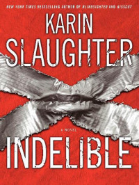 Karin Slaughter — Indelible