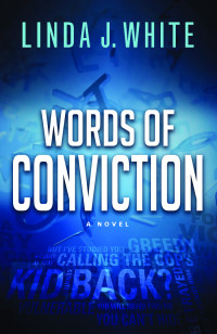 Linda J White [White, Linda J] — Words of Conviction