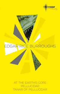 Edgar Rice Burroughs — The Pellucidar SF Gateway Omnibus