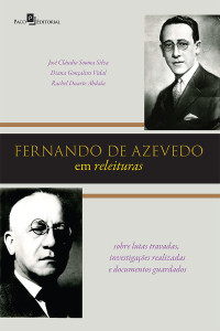 Jos Cludio Sooma Silva;Diana Gonalves Vidal;Rachel Duarte Abdala; — Fernando de Azevedo em releituras