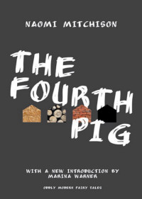 Naomi Mitchison — The Fourth Pig
