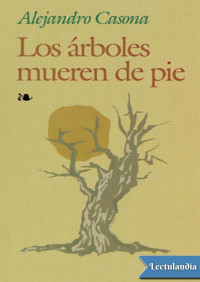 Alejandro Casona — Los árboles mueren de pie