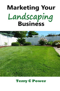 Power, Terry C — Marketing Your Landscaping Business