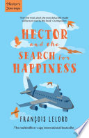 François Lelord, Lorenza Garcia — Hector and the Search for Happiness