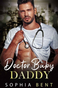 Sophia Bent — Doctor Baby Daddy