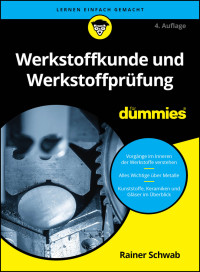 Rainer Schwab — Werkstoffkunde und Werkstoffprüfung für Dummies
