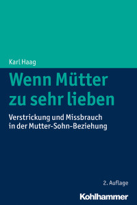 Karl Haag — Wenn Mütter zu sehr lieben