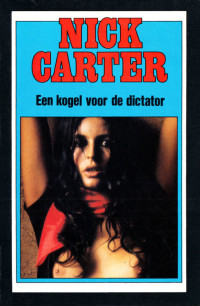 Nick Carter — Nick Carter 009 - Een kogel voor de dictator